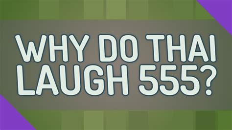 what does 555 mean in thai|why thailand laugh 555.